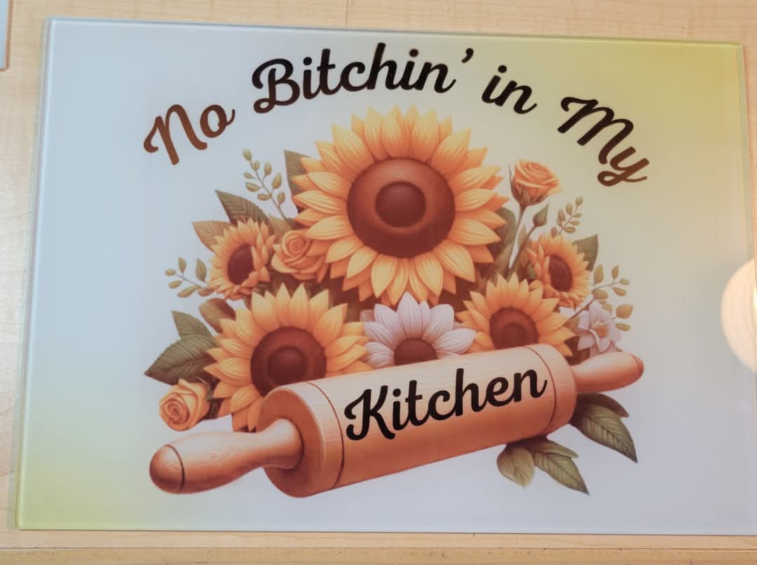 No Bitchin' in my kitchen cutting board