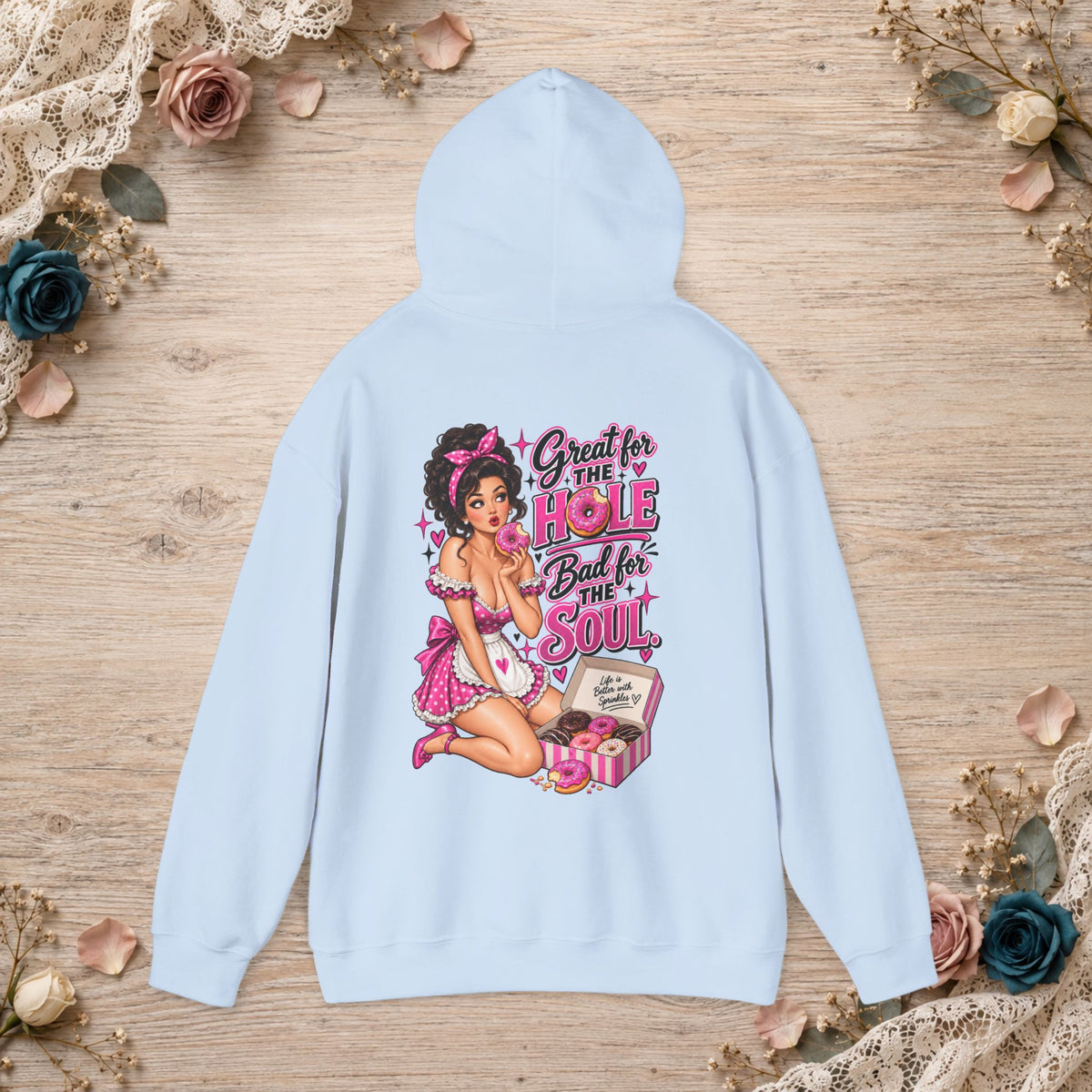 Back of light blue hoodie featuring the pink Great for the Hole, Bad for the Soul vintage pin-up design
